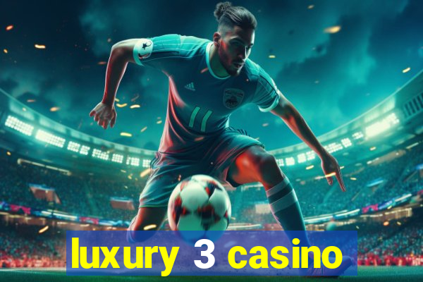 luxury 3 casino